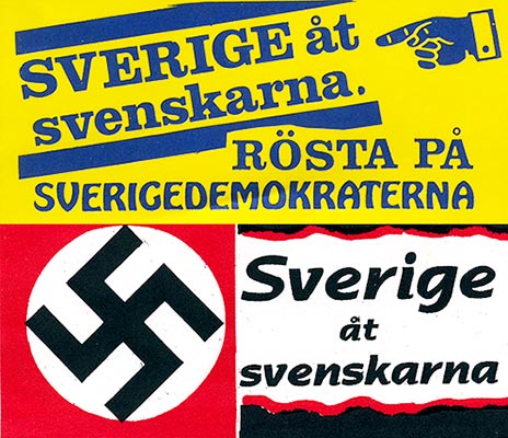 Sverigedemokratisk och nazistisk propaganda med samma budskap.
